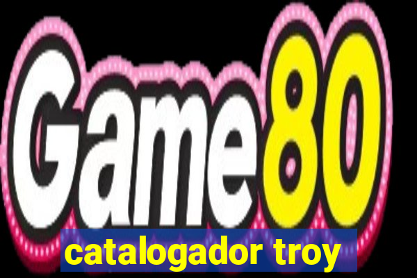 catalogador troy